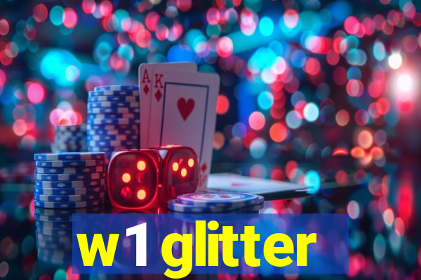 w1 glitter